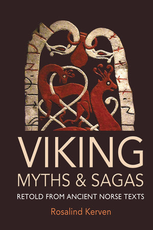 Viking Myths And Sagas: Retold From Ancient Norse Texts,New