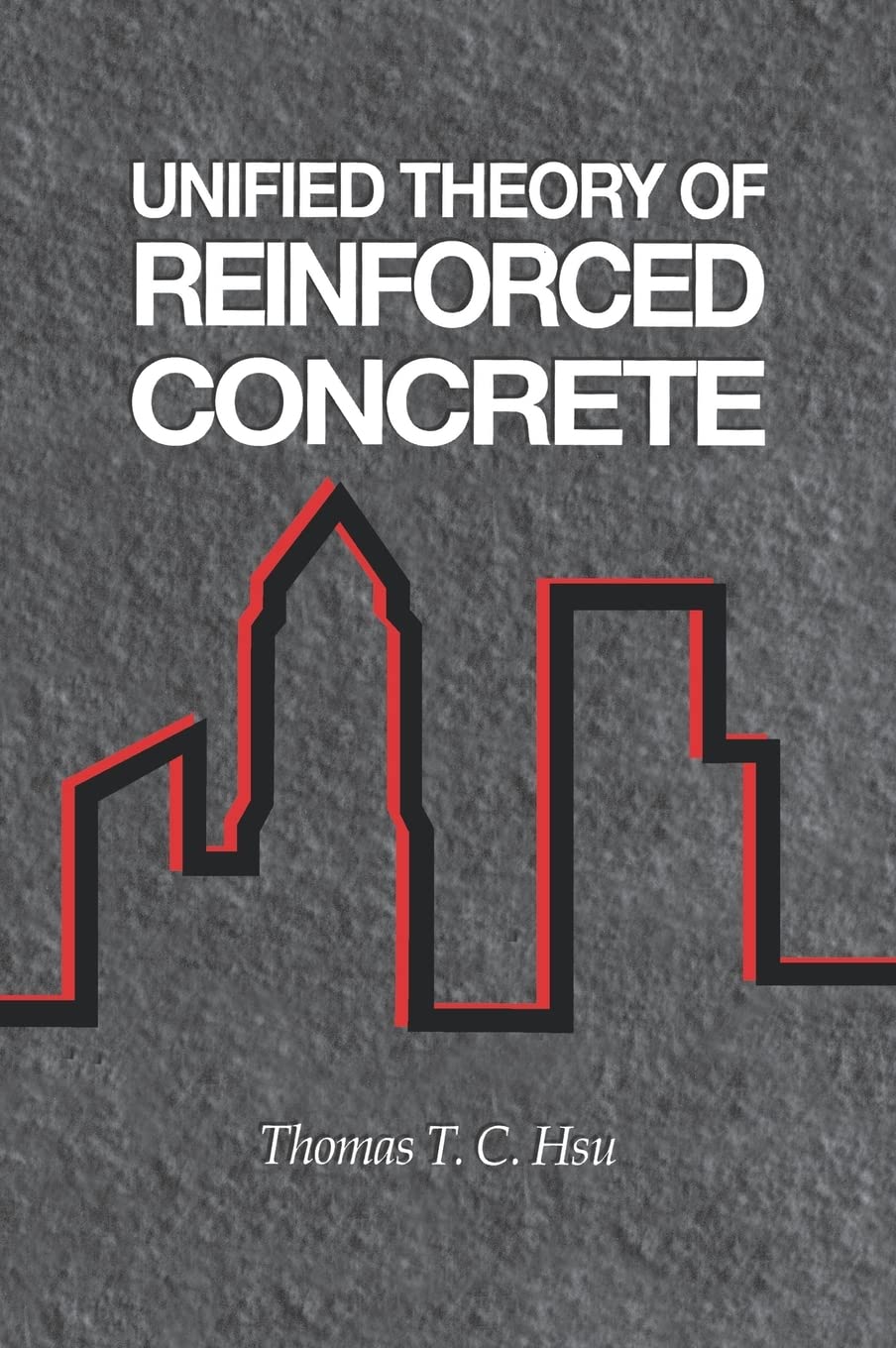 Unified Theory of Reinforced Concrete (New Directions in Civil Engineering),New