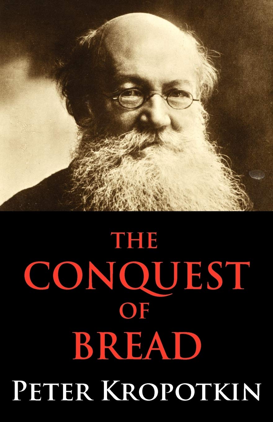 The Conquest Of Bread: Dialectics Annotated Edition,New