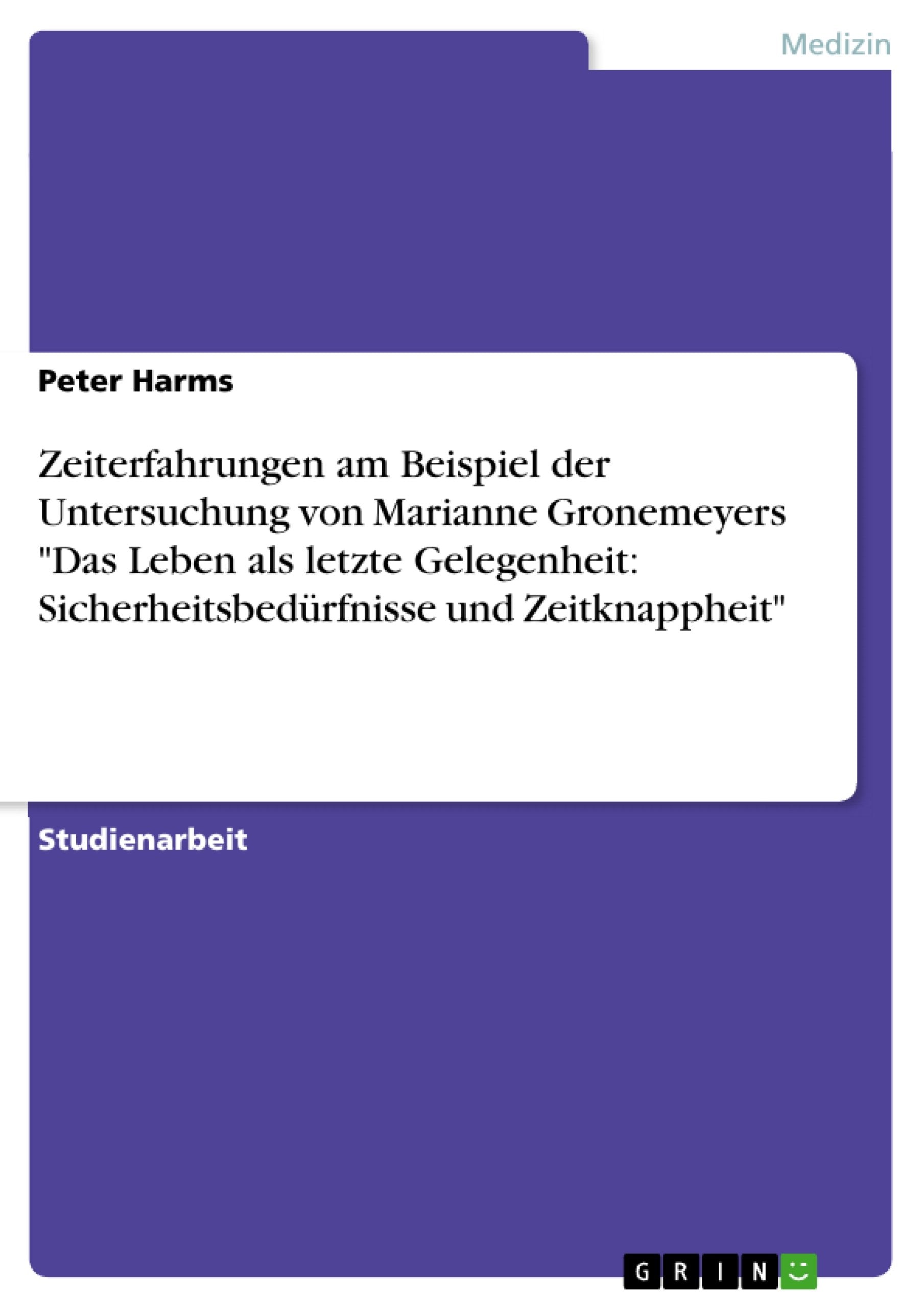 Zeiterfahrungen am Beispiel der Untersuchung von Marianne Gronemeyers Das Leben als letzte Gelegenheit: Sicherheitsbedrfnisse un,Used