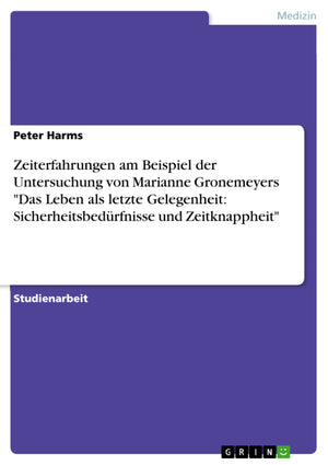 Zeiterfahrungen am Beispiel der Untersuchung von Marianne Gronemeyers Das Leben als letzte Gelegenheit: Sicherheitsbedrfnisse un,Used
