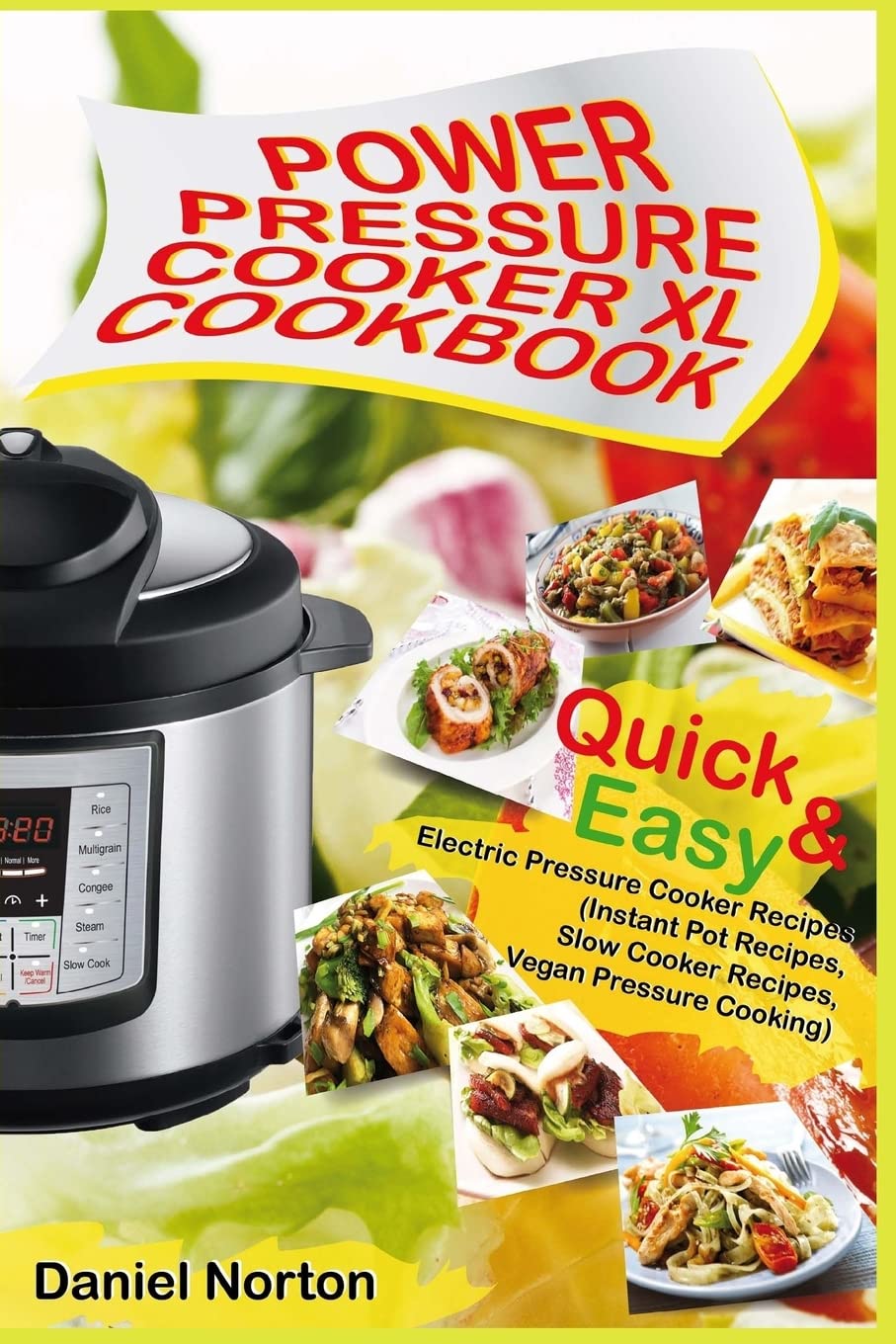 Power Pressure Cooker Xl Cookbook: Quick & Easy Electric Pressure Cooker Recipes (Instant Pot Recipes, Slow Cooker Recipes, Vega,Used