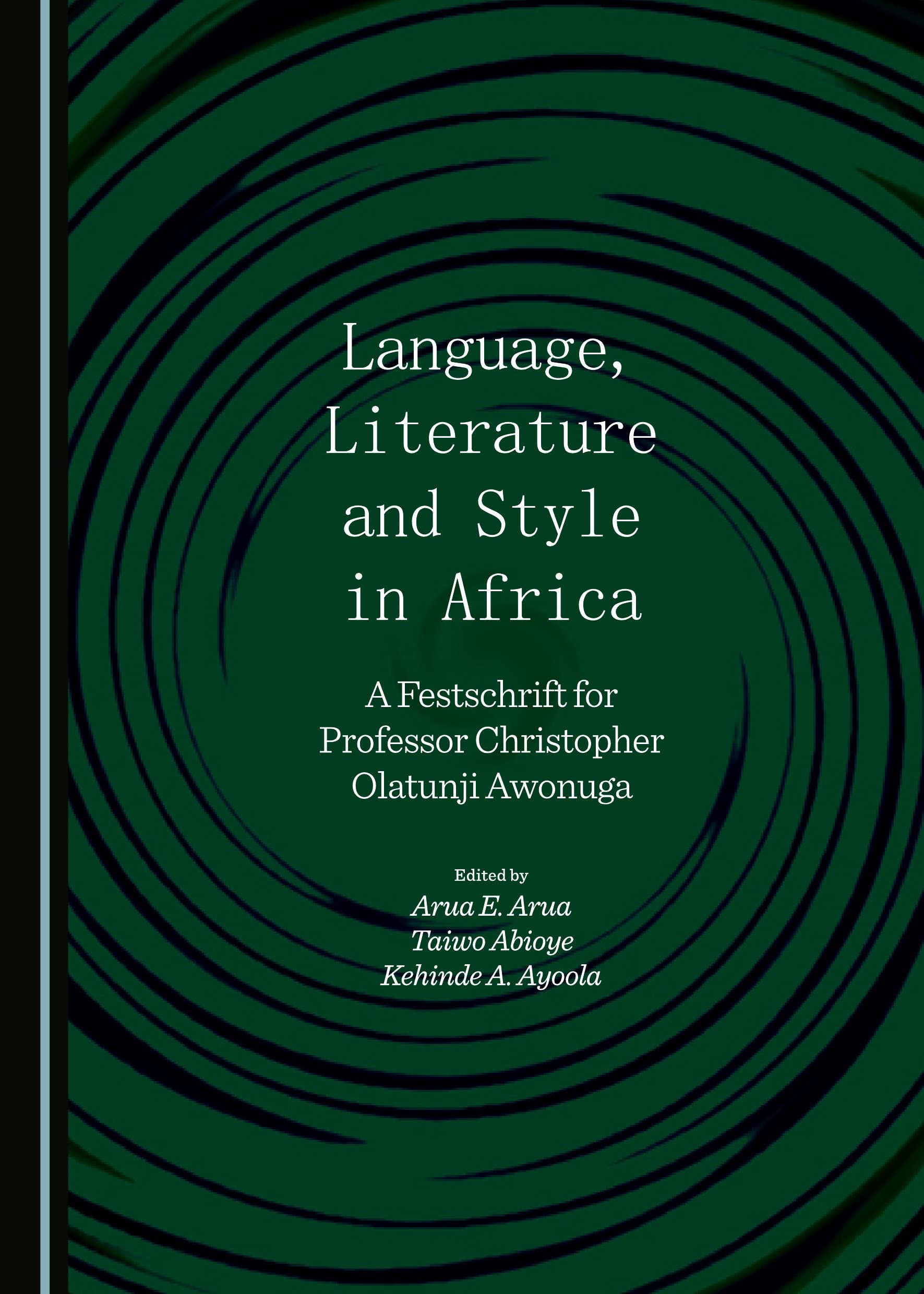 Language, Literature and Style in Africa : A Festschrift for Professor Christopher Olatunji Awonuga,Used