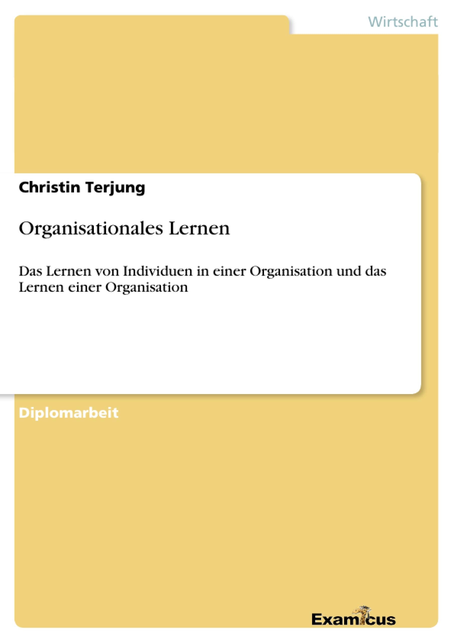Organisationales Lernen: Das Lernen von Individuen in einer Organisation und das Lernen einer Organisation (German Edition),Used