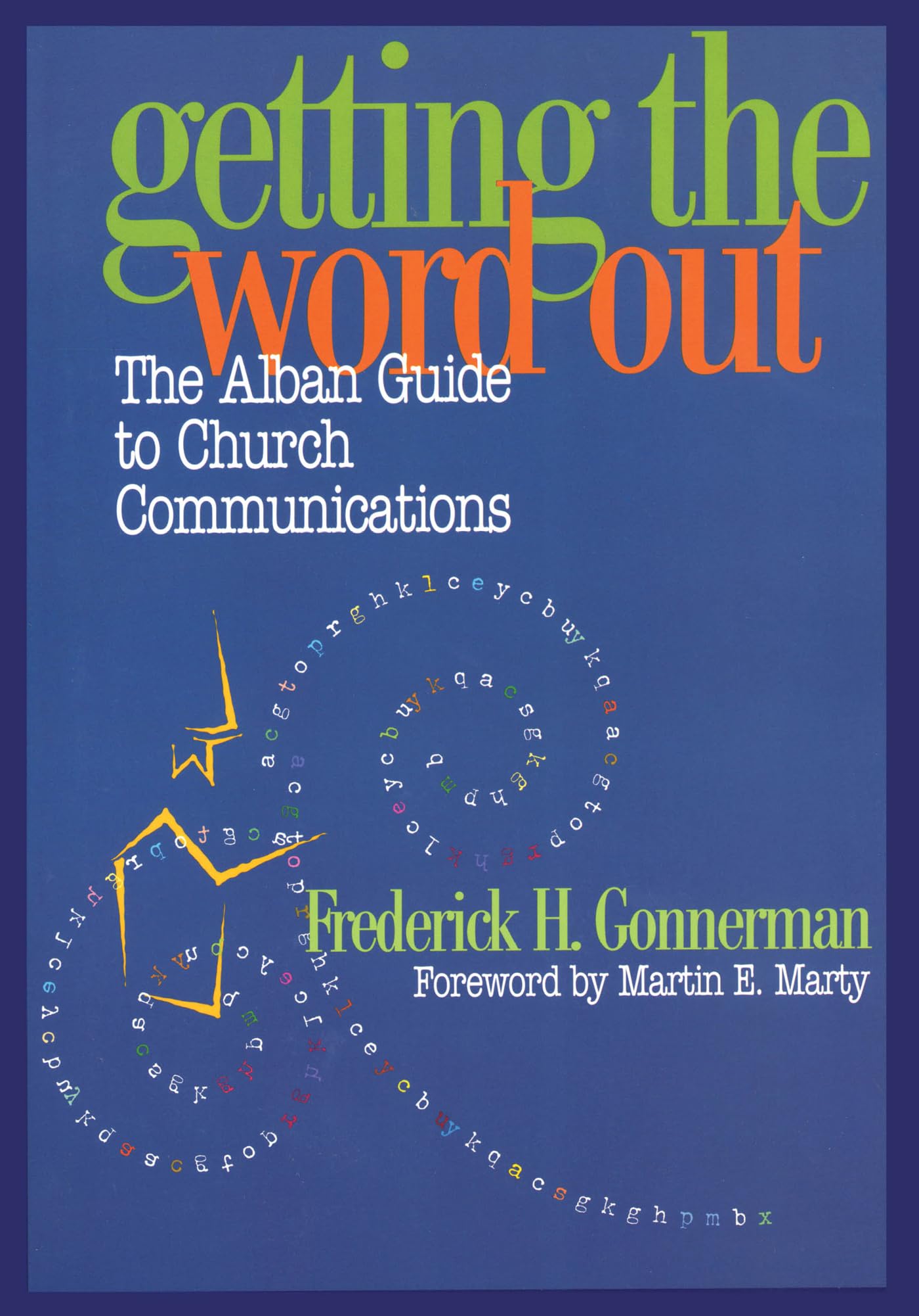 Getting the Word Out: The Alban Guide To Church Communications,Used