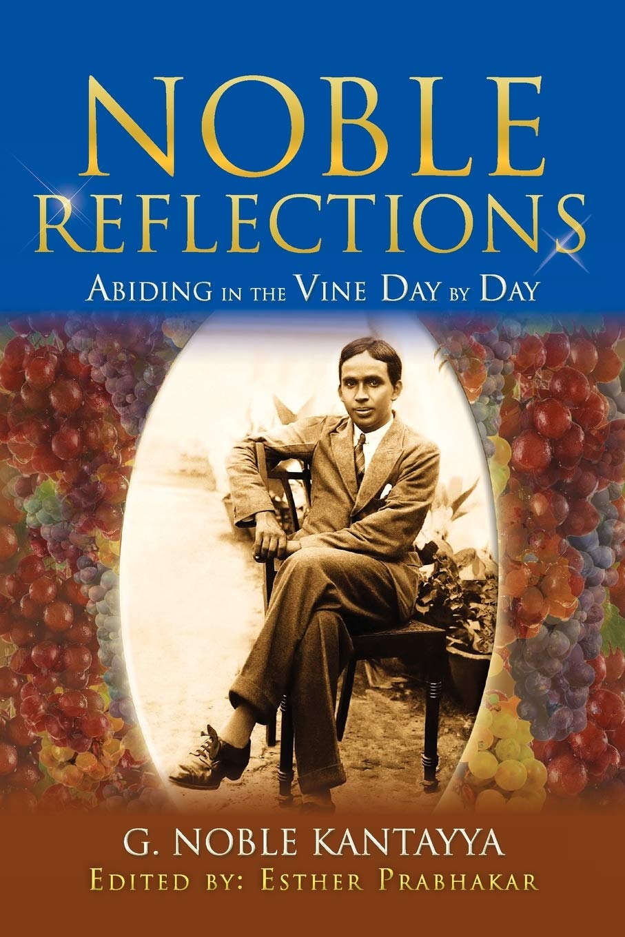 Noble Reflections: Abiding In The Vine Day By Day,Used