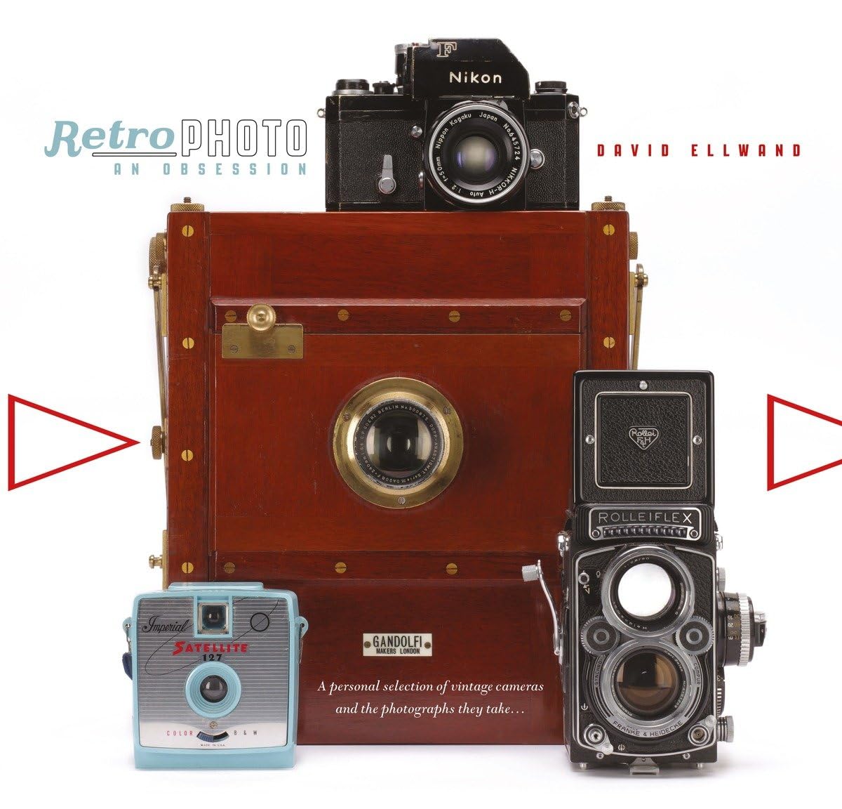 Retro Photo: An Obsession: A Personal Selection of Vintage Cameras and the Photographs They Take,Used