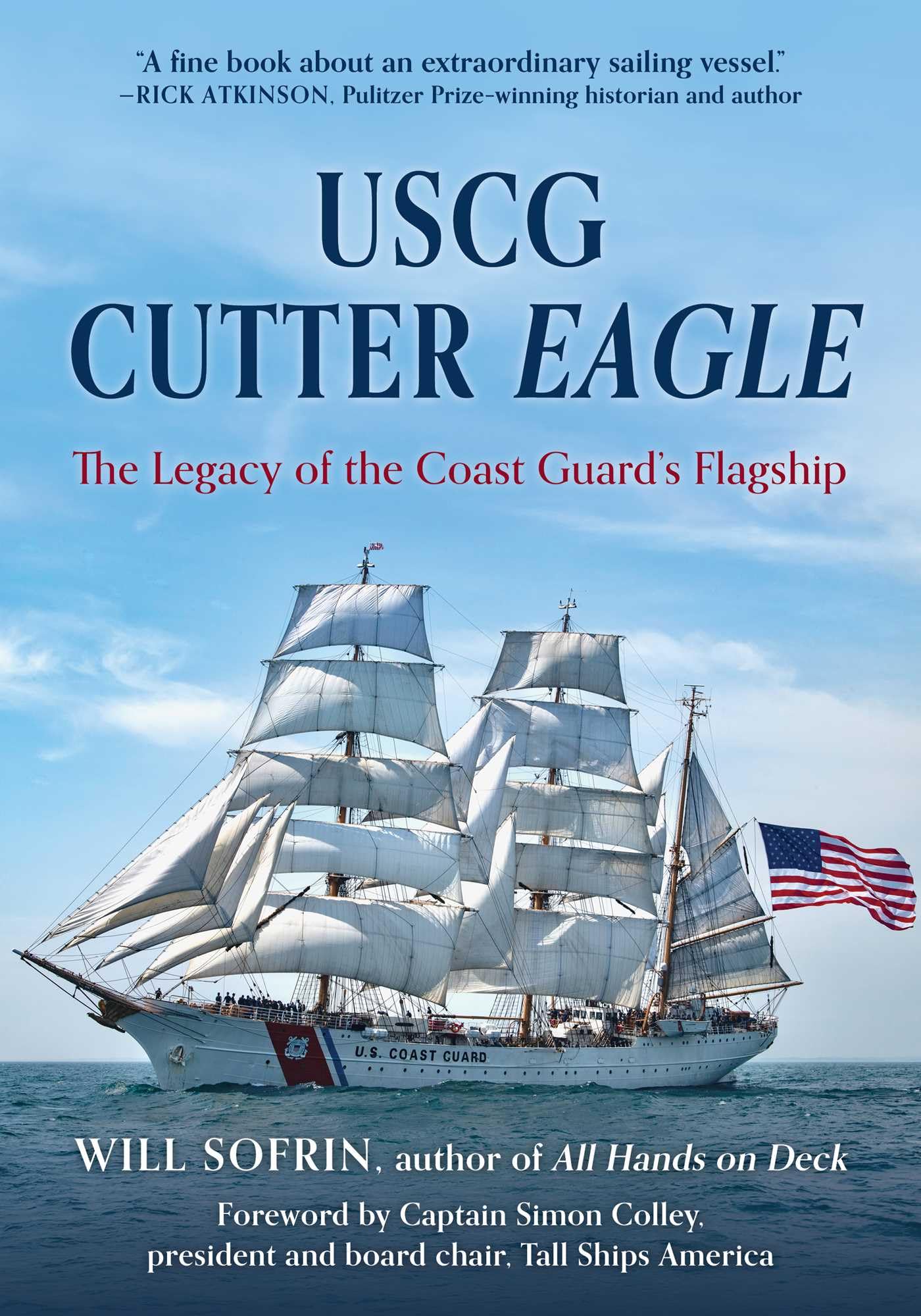 Uscg Cutter Eagle: The Legacy Of The Coast GuardS Flagship