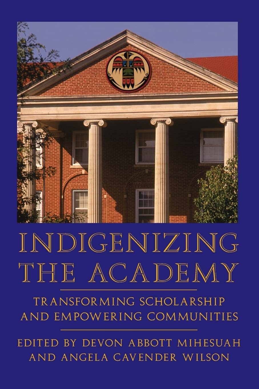 Indigenizing The Academy: Transforming Scholarship And Empowering Communities (Contemporary Indigenous Issues),Used