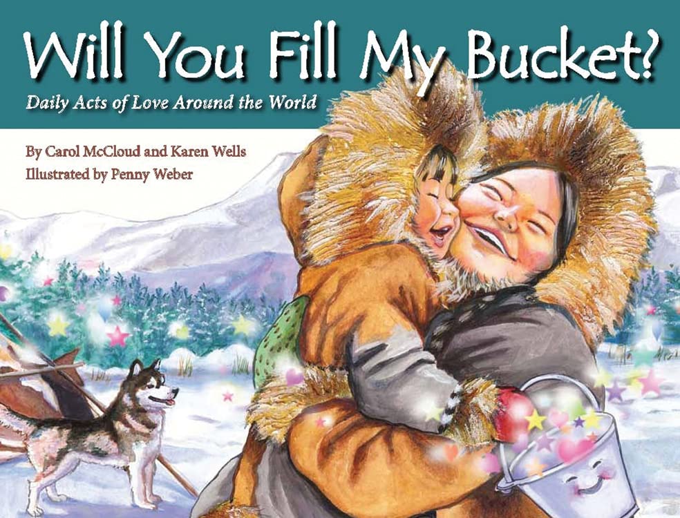 Will You Fill My Bucket? Daily Acts of Love Around the World,New