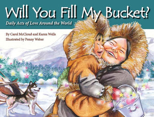 Will You Fill My Bucket? Daily Acts of Love Around the World,Used