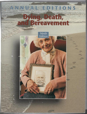 Dying, Death, and Bereavement (Annual Editions: Dying, Death, & Bereavement),Used