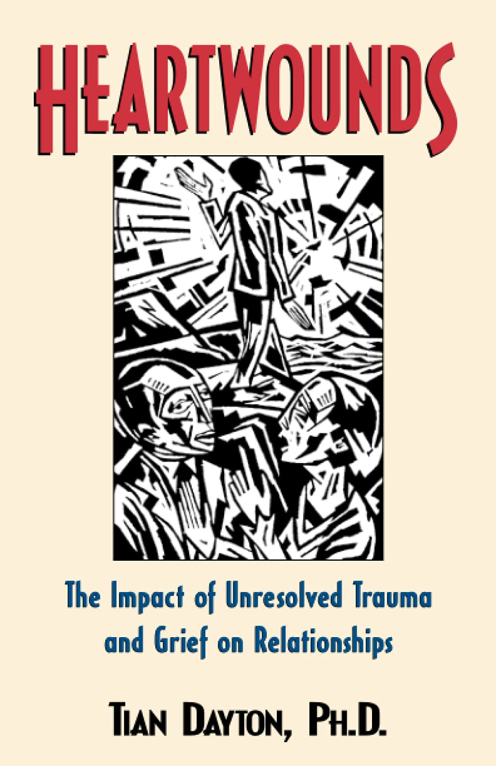 Heartwounds: The Impact Of Unresolved Trauma And Grief On Relationships