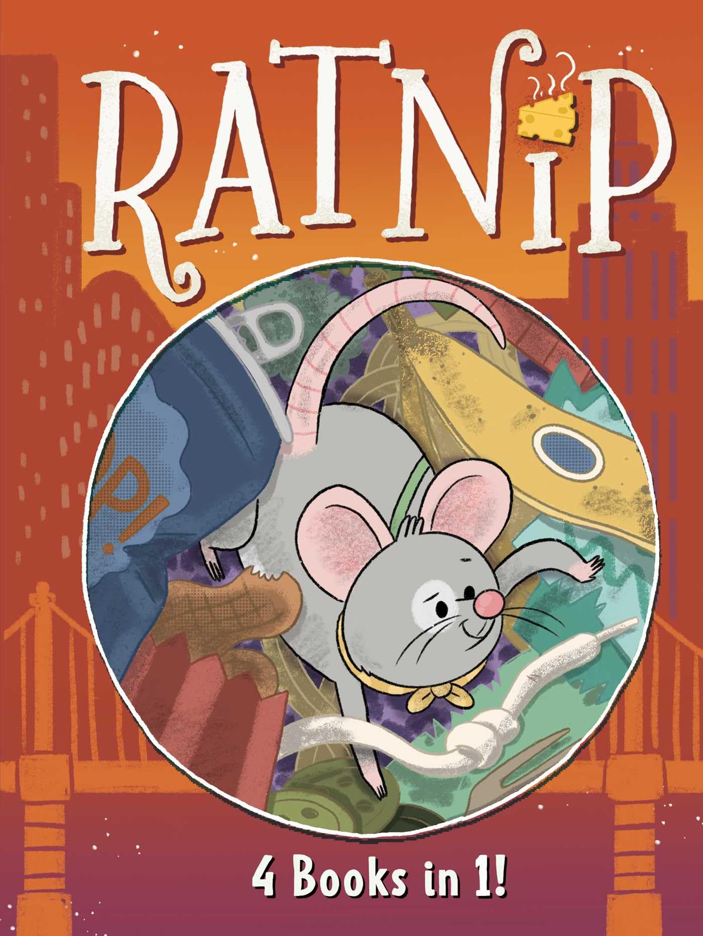 Ratnip 4 Books In 1!: Lost And Found In The City; Pizza Dreams Do Come True; Right On Your Tail!; IM No ScaredyRat