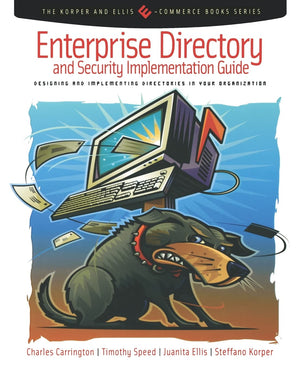 Enterprise Directory and Security Implementation Guide: Designing and Implementing Directories in Your Organization (The Korper ,Used