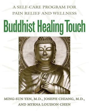 Buddhist Healing Touch: A SelfCare Program for Pain Relief and Wellness,Used