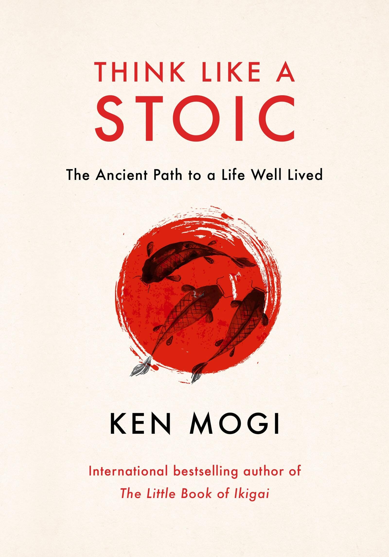Think Like A Stoic: The Ancient Path To A Life Well Lived