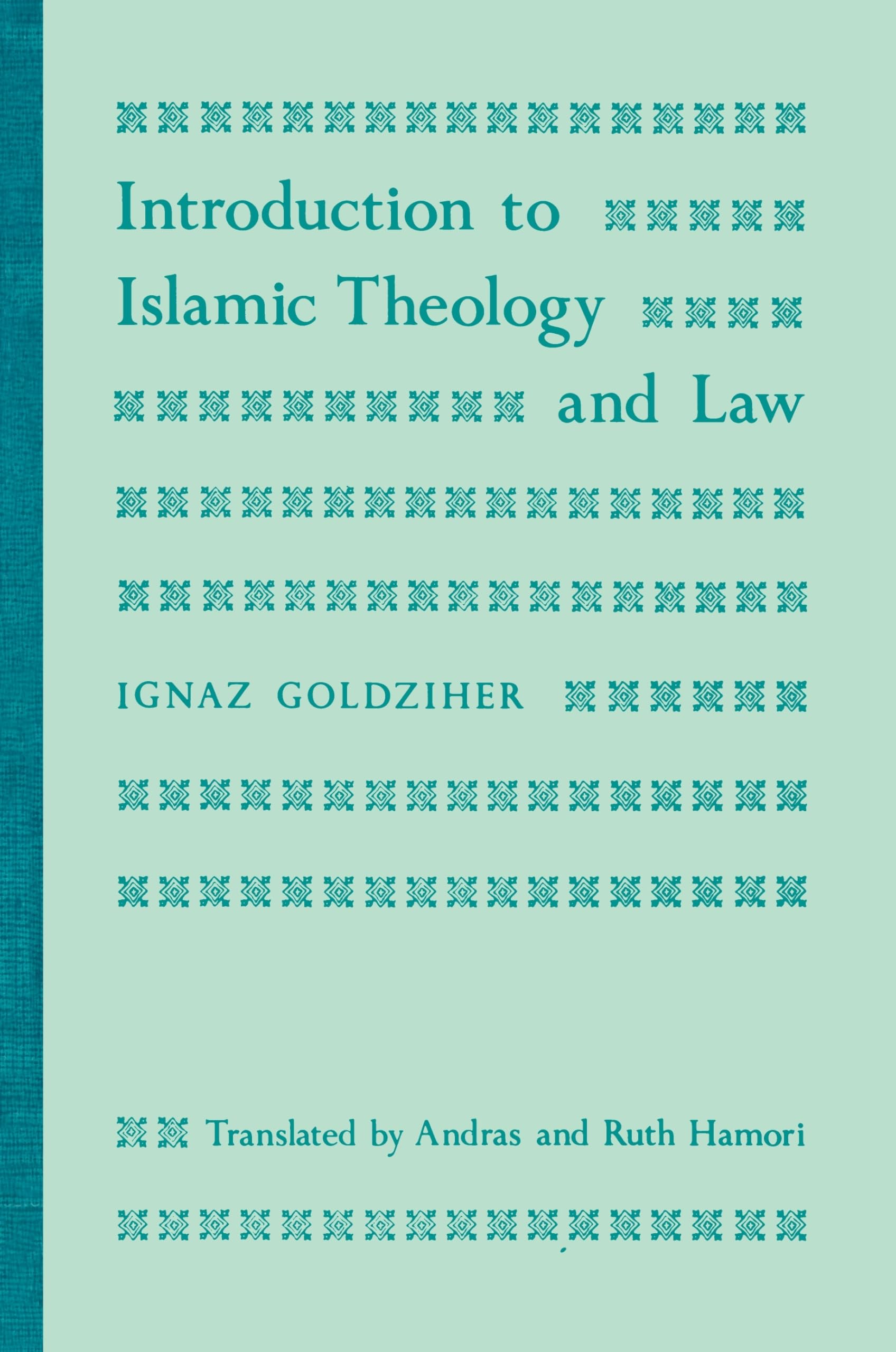 Introduction To Islamic Theology And Law (Modern Classics In Near Eastern Studies),New