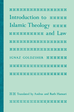 Introduction To Islamic Theology And Law (Modern Classics In Near Eastern Studies),New