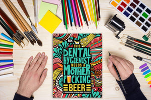 This Dental Hygienist Needs a Mother F*cking Beer: A Swear Word Coloring Book for Adults,Used