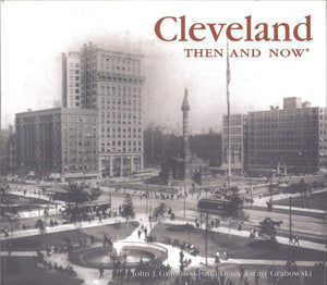 Cleveland Then and Now (Then & Now),New