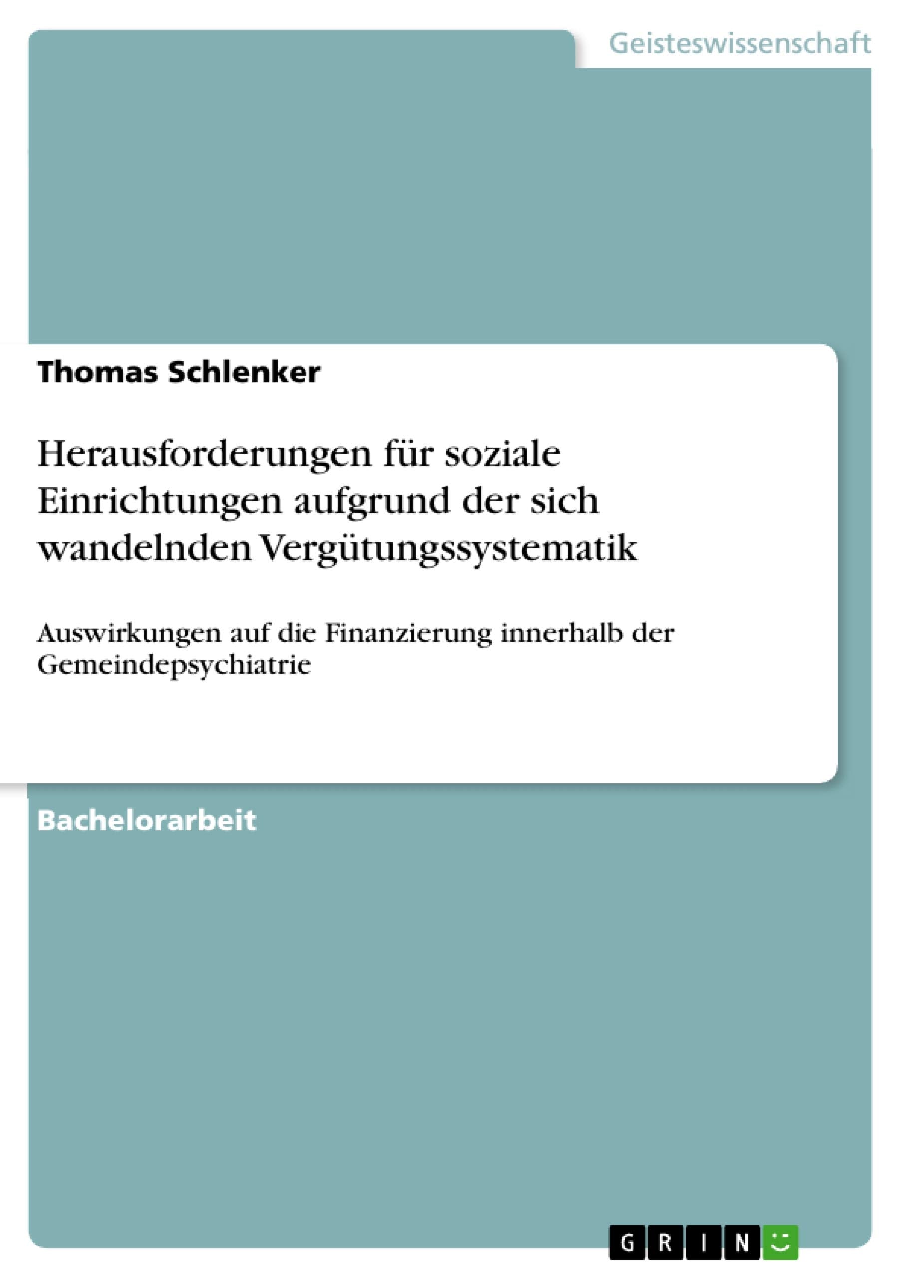 Herausforderungen Fr Soziale Einrichtungen Aufgrund Der Sich Wandelnden Vergtungssystematik: Auswirkungen Auf Die Finanzierung I,Used