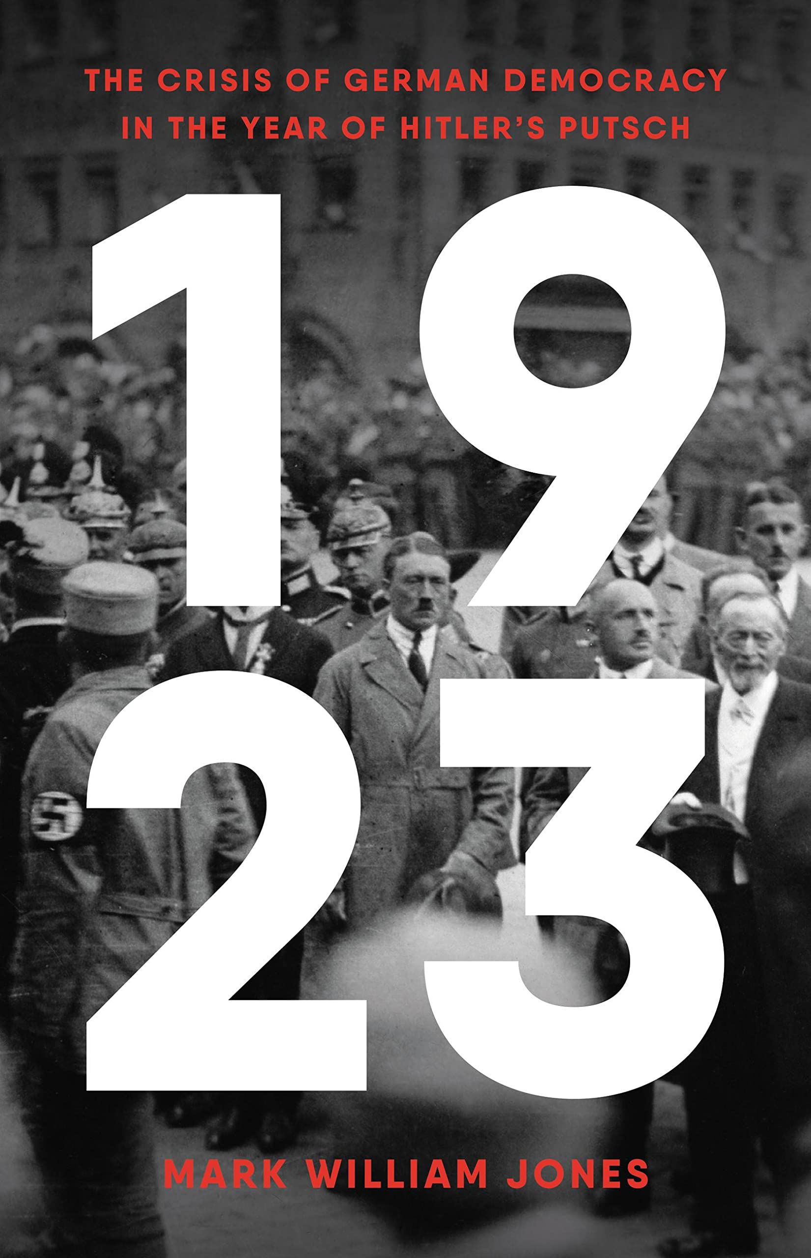 1923: The Crisis of German Democracy in the Year of Hitler s Putsch