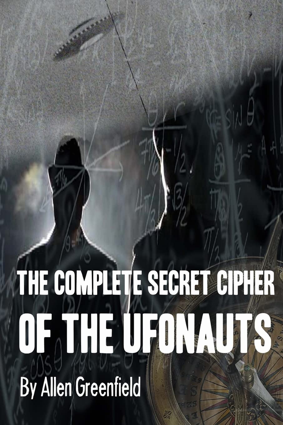 The Complete SECRET CIPHER Of the UfOnauts,Used