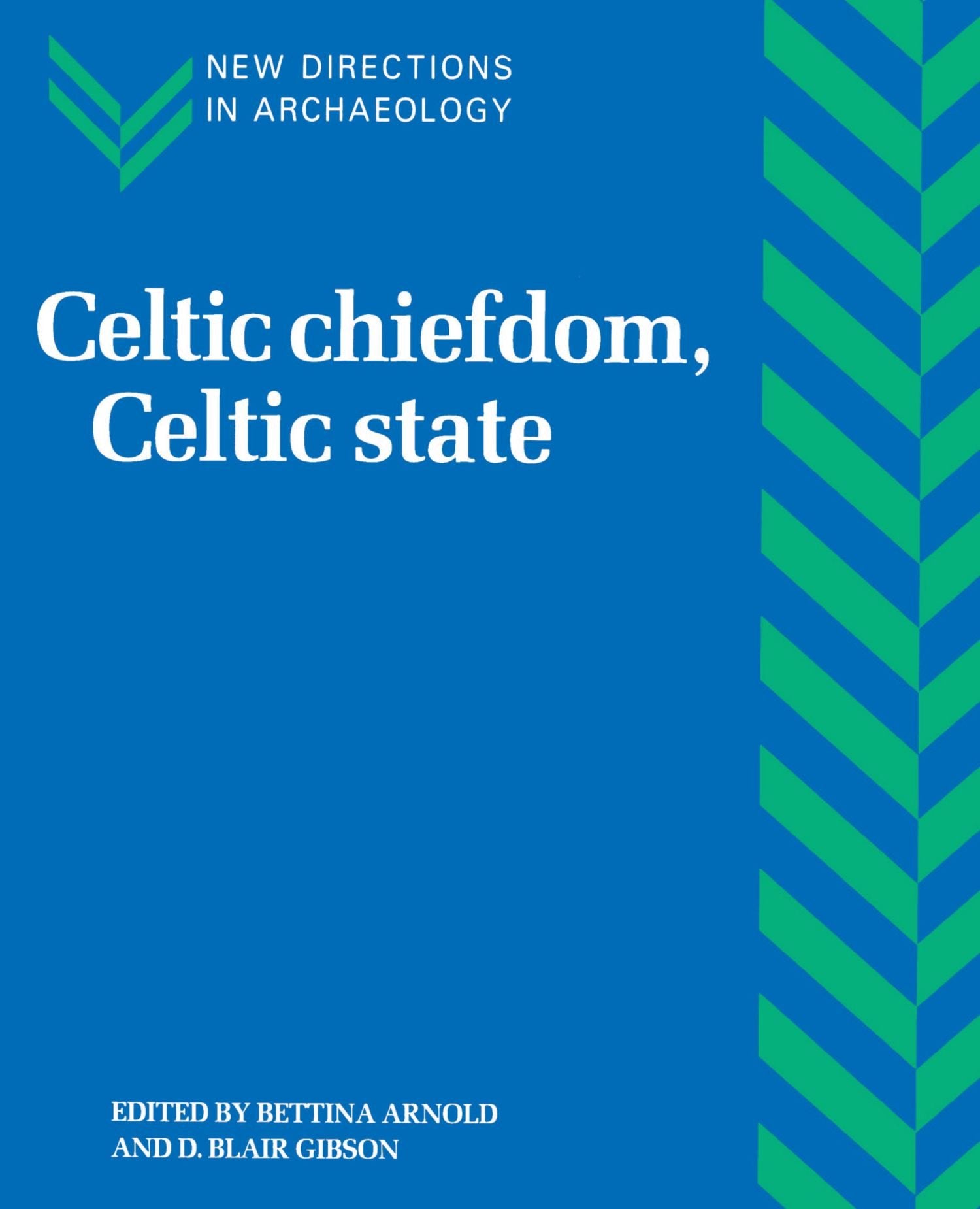 Celtic Chiefdom, Celtic State: The Evolution of Complex Social Systems in Prehistoric Europe (New Directions in Archaeology),Used