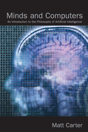 Minds and Computers: An Introduction to the Philosophy of Artificial Intelligence,Used