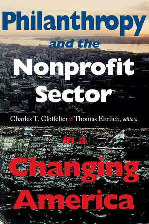Philanthropy and the Nonprofit Sector in a Changing America (Philanthropic and Nonprofit Studies),Used