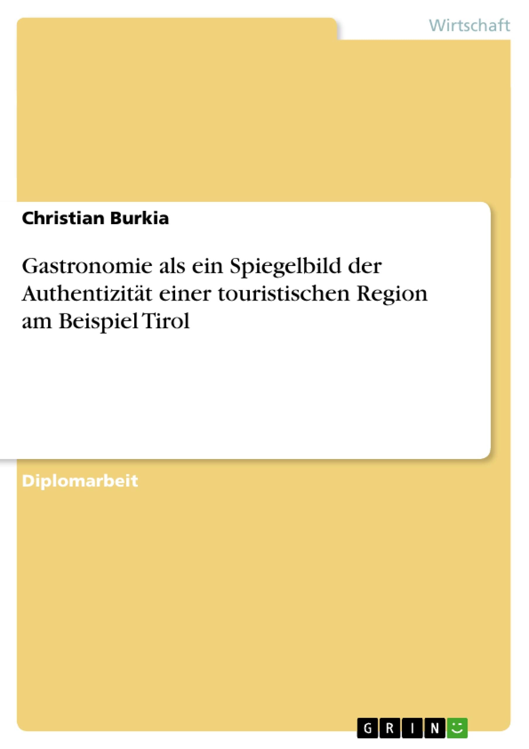 Gastronomie als ein Spiegelbild der Authentizitt einer touristischen Region am Beispiel Tirol (German Edition),Used