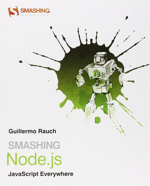 Smashing Node.js: JavaScript Everywhere,Used