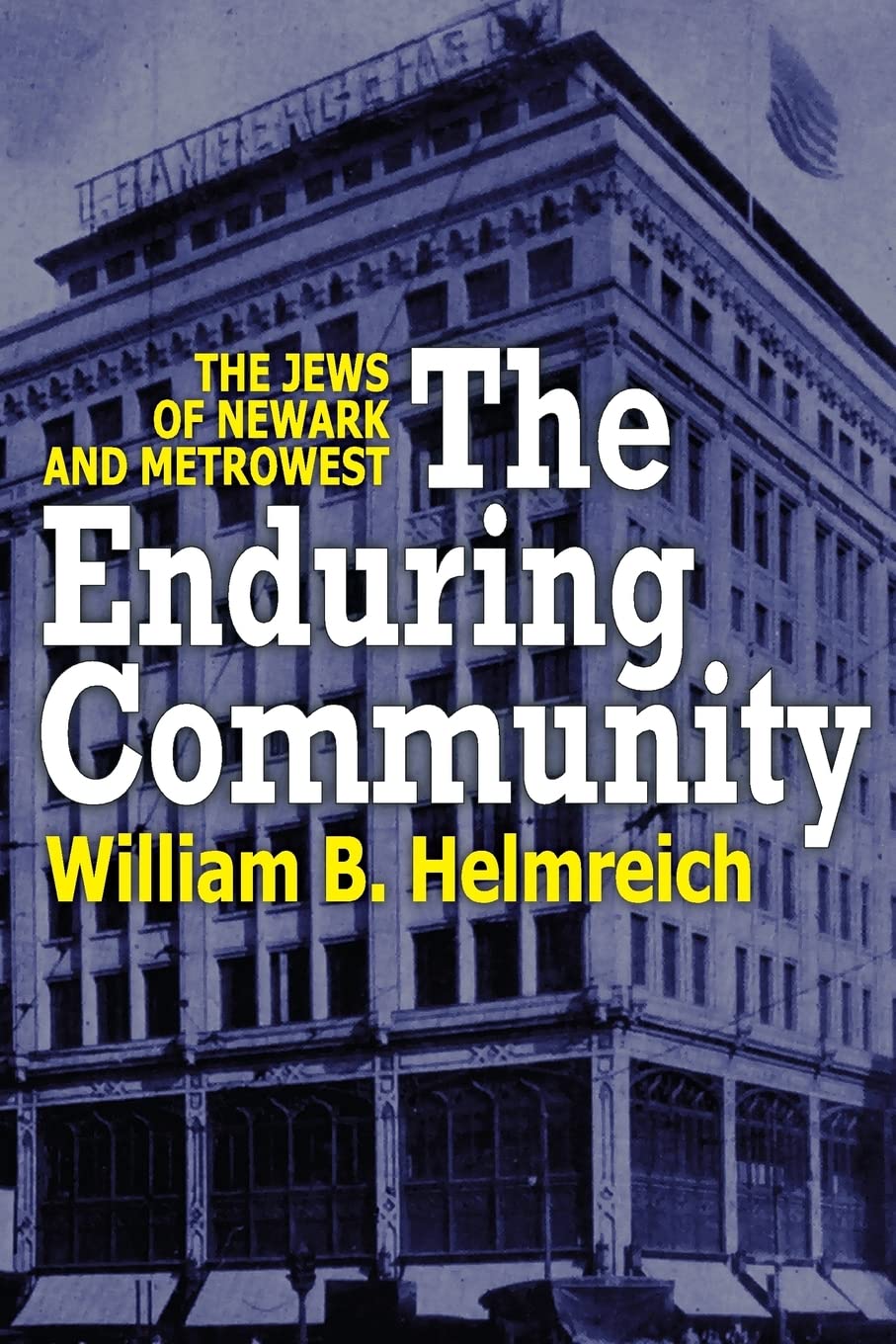 The Enduring Community: The Jews of Newark and MetroWest,Used