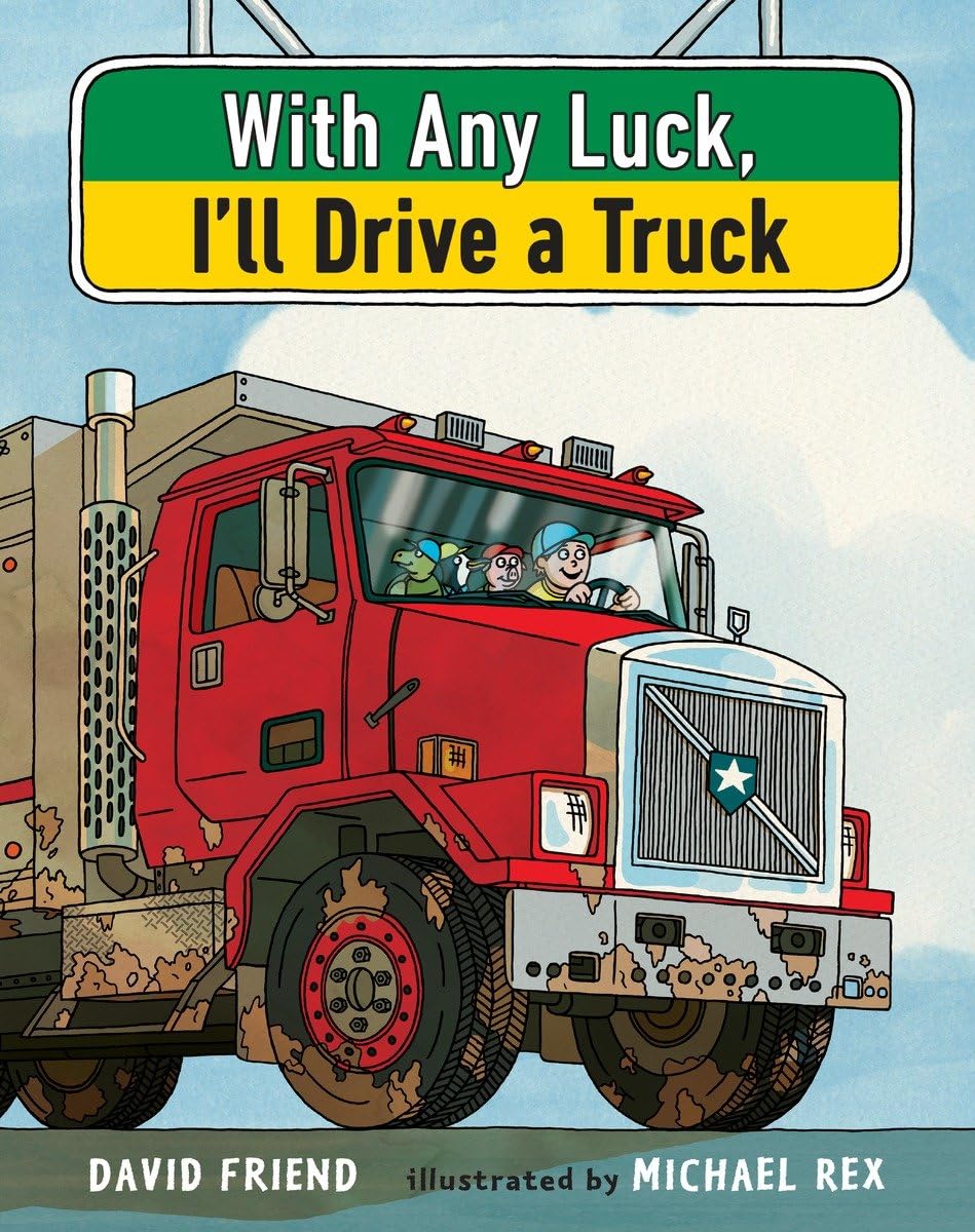 With Any Luck I'll Drive a Truck,New