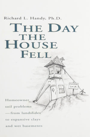 The Day the House Fell: Homeowner Soil ProblemsFrom Landslides to Expansive Clays and Wet Basements,Used