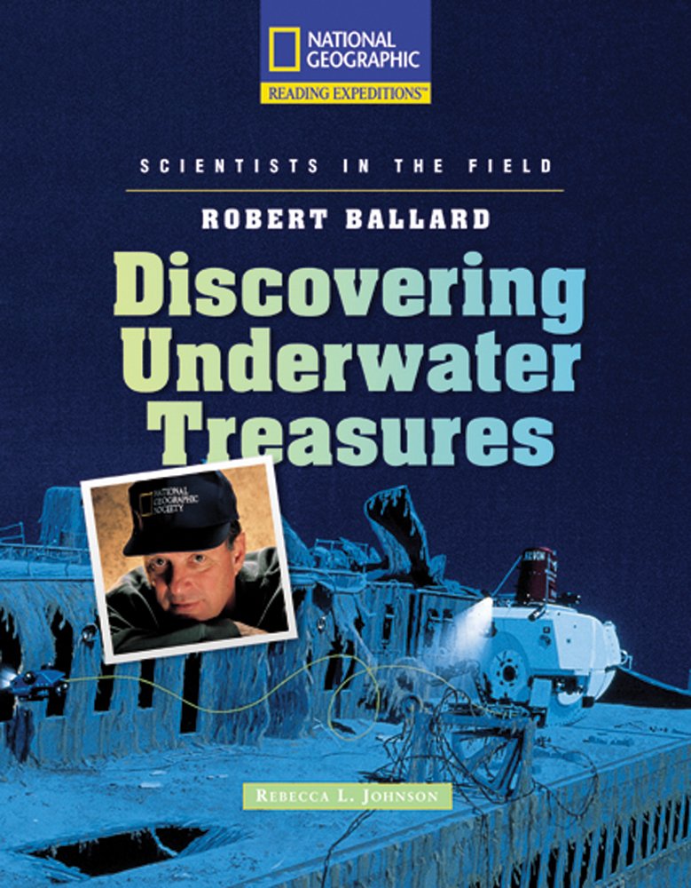Reading Expeditions (Science: Scientists in the Field): Robert Ballard: Discovering Underwater Treasures (Rise and Shine),Used