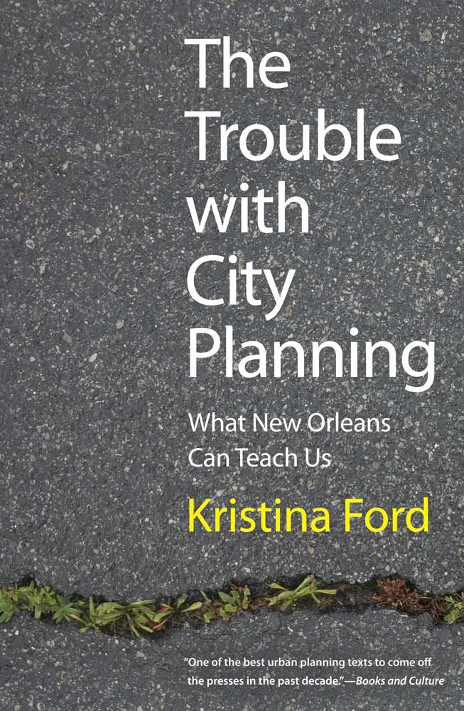 The Trouble with City Planning: What New Orleans Can Teach Us,Used