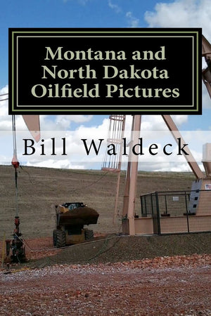 Montana And North Dakota Oilfield Pictures: Picture Guide For Oilfield Job Seekers,Used