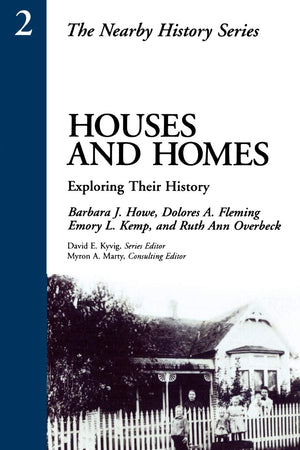 Houses and Homes: Exploring Their History (American Association for State and Local History Book Series),Used