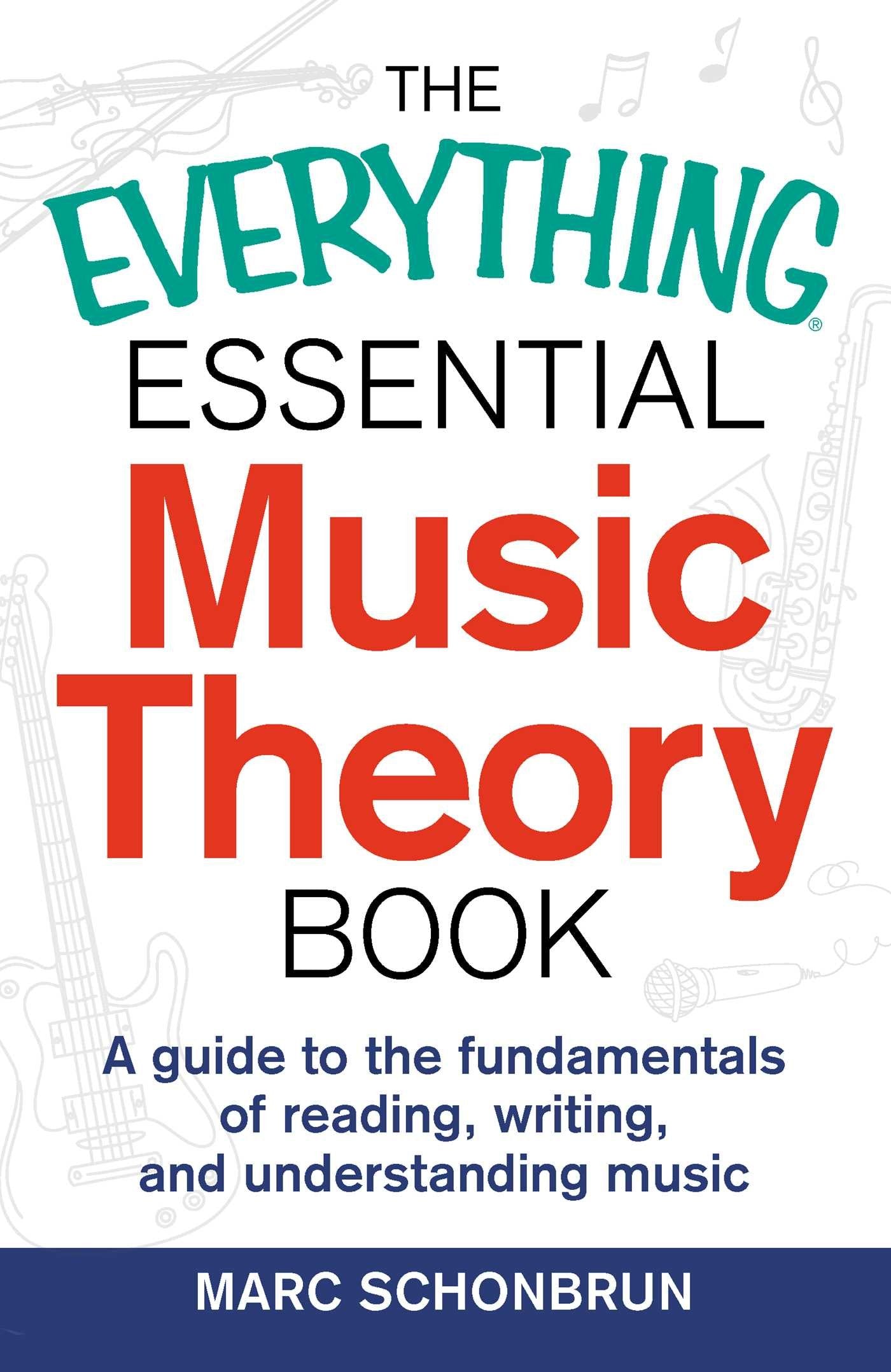 The Everything Essential Music Theory Book: A Guide to the Fundamentals of Reading, Writing, and Understanding Music (Everything,Used