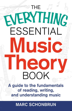 The Everything Essential Music Theory Book: A Guide to the Fundamentals of Reading, Writing, and Understanding Music (Everything,Used