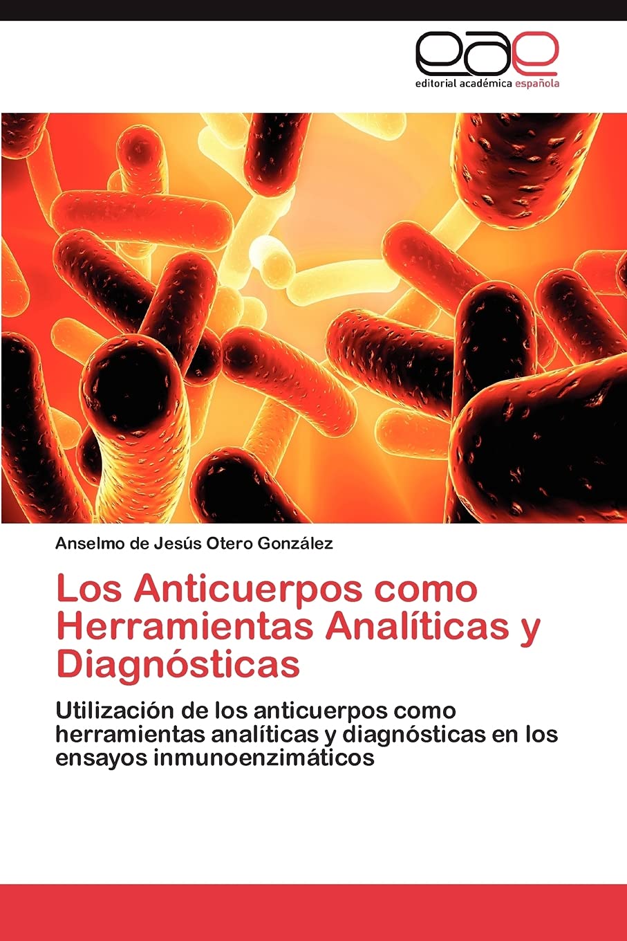 Los Anticuerpos Como Herramientas Analticas Y Diagnsticas: Utilizacin De Los Anticuerpos Como Herramientas Analticas Y D,Used