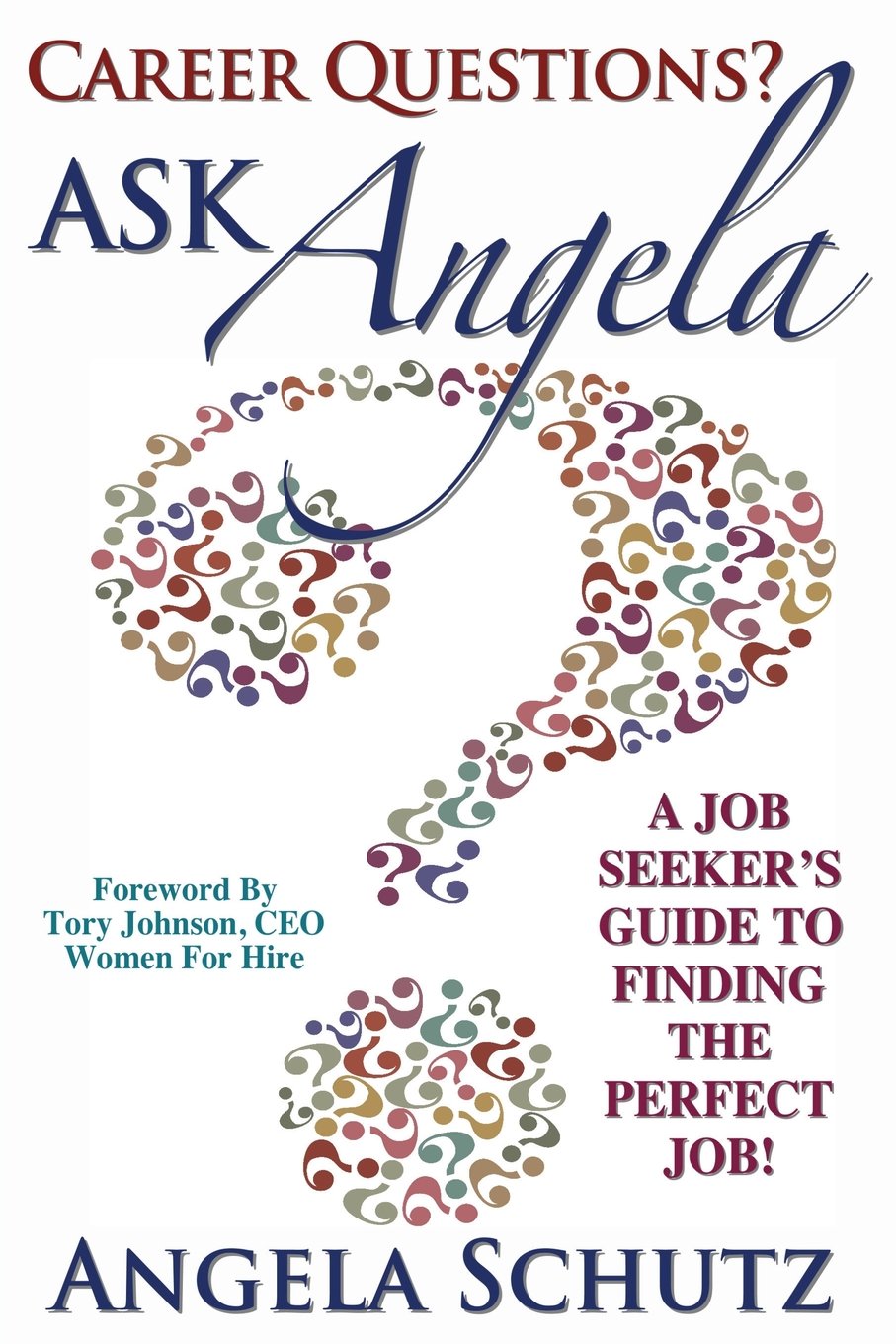 Career Questions? Ask Angela: A JobSeekers Guide To Finding The Perfect Job,Used