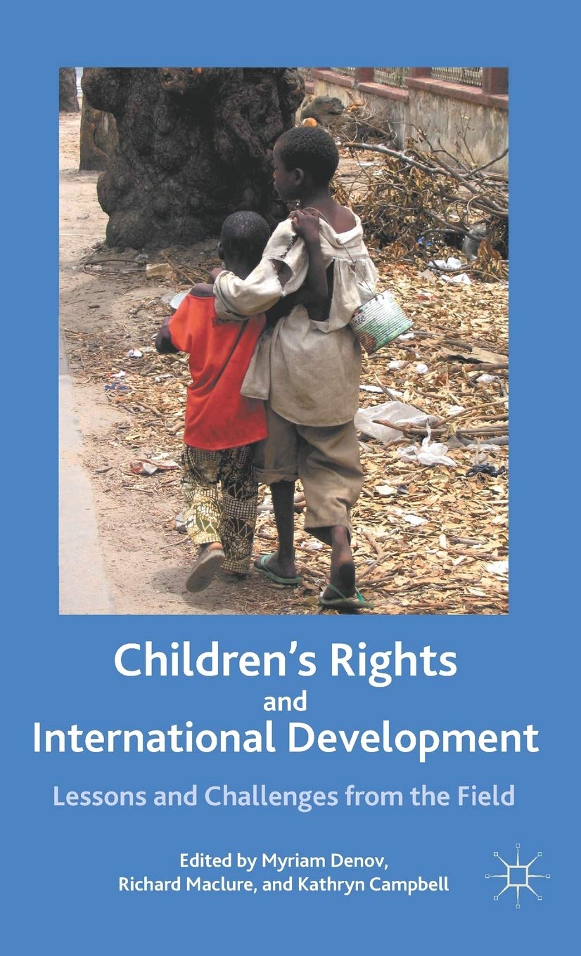 Childrens Rights And International Development: Lessons And Challenges From The Field,Used