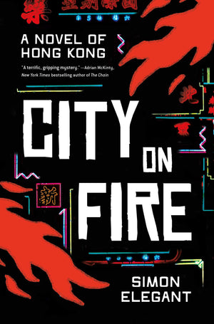 City On Fire: A Novel Of Hong Kong