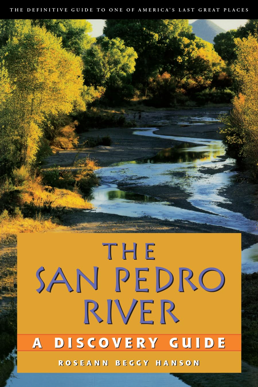 The San Pedro River: A Discovery Guide,Used