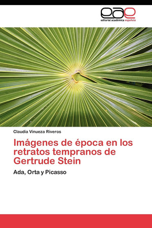 Imgenes de poca en los retratos tempranos de Gertrude Stein: Ada, Orta y Picasso (Spanish Edition),Used
