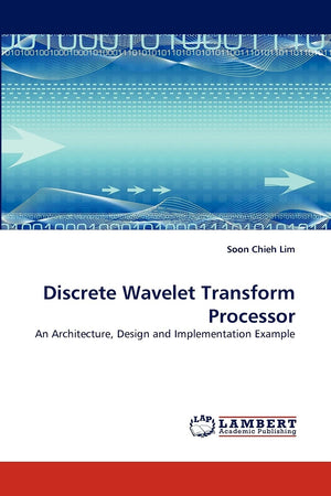 Discrete Wavelet Transform Processor: An Architecture, Design and Implementation Example,Used