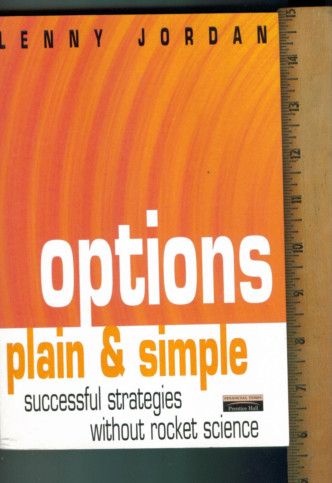 Options Plain & Simple: Successful Strategies Without Rocket Science,Used